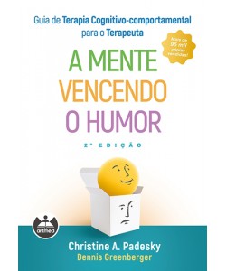 Guia de Terapia Cognitvo-Comportamental para o Terapeuta - A Mente Vencendo o Humor